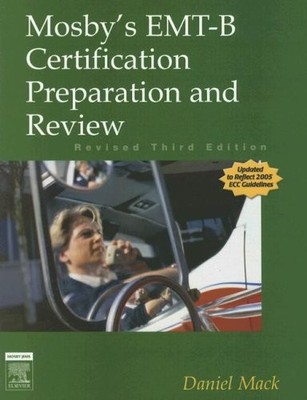 MOSBY'S EMT-B CERTIFICATION PREPARATION AND REVIEW - By Mack Daniel Nremt-p NEW