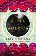 Queen of America: A Novel - Hardcover By Urrea, Luis Alberto - VERY GOOD
