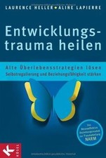Entwicklungstrauma heilen: Alte Überlebensst...