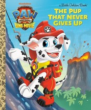 The Pup That Never Gives Up Paw Patrol: The Dino Movie Hardcover by Megan Roth