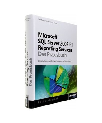 Microsoft SQL Server 2008 R2 Reporting Services - Das Praxisbuch: Unternehmenswe