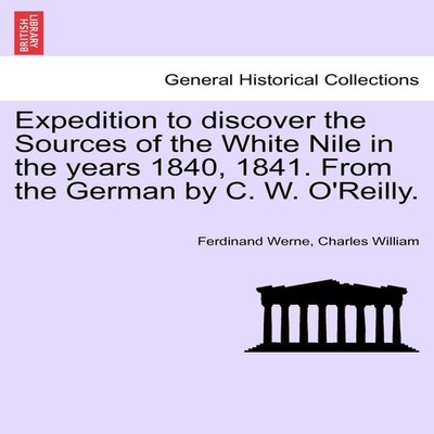Expedition to discover the Sources of the White Nile in the years