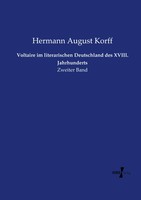 Hermann August Korff | Voltaire Im Literarischen Deutschland Des Xviii....