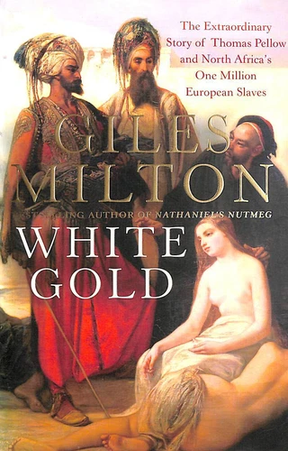 White Gold: The Extraordinary Story of Thomas Pellow and North Africa's One Mi.. - Picture 1 of 1