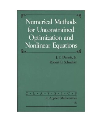 Numerical Methods for Unconstrained Optimization and Nonlinear Equations, J. E. 