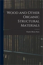 Wood and Other Organic Structural Materials (Paperback or Softback)
