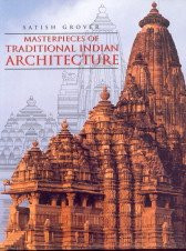 Explore Masterpieces of Traditional Indian Architecture by Satish Grover Hardcover