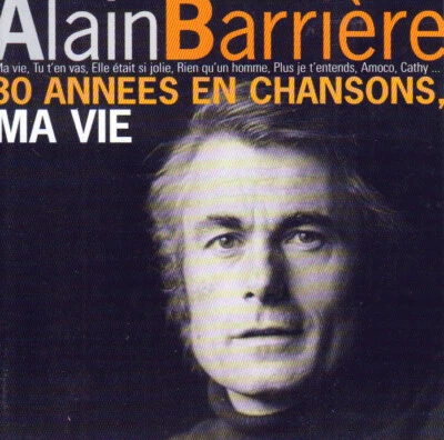 CD AUDIO X 2 .../...ALAIN BARRIERE.../....30 ANNEES EN CHANSONS.../...MA VIE... - Photo 1/2