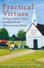 Practical Virtues : Readings, Sermons, Prayers, and Hymns for the