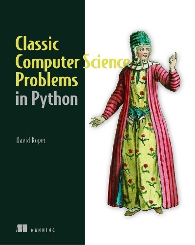 David Kopec Classic Computer Science Problems in Python (Poche ...