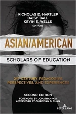 Asian/American Scholars of Education: 21st Century Pedagogies, Perspectives, and