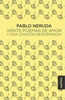 Veinte Poemas De Amor Y Una Cancion Desesperada Pablo Neruda