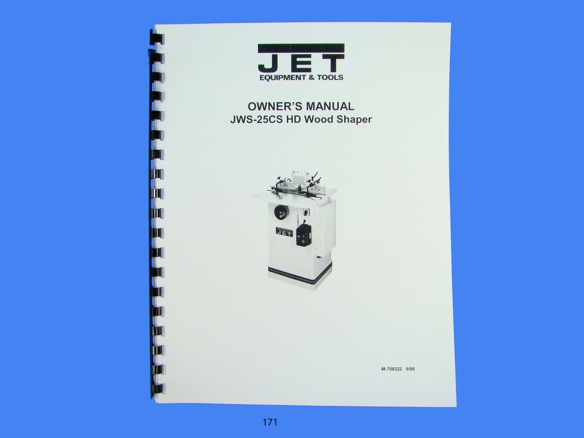 Jet JWS-25CS Wood Shaper Operator Maintenance & Parts Manual *171