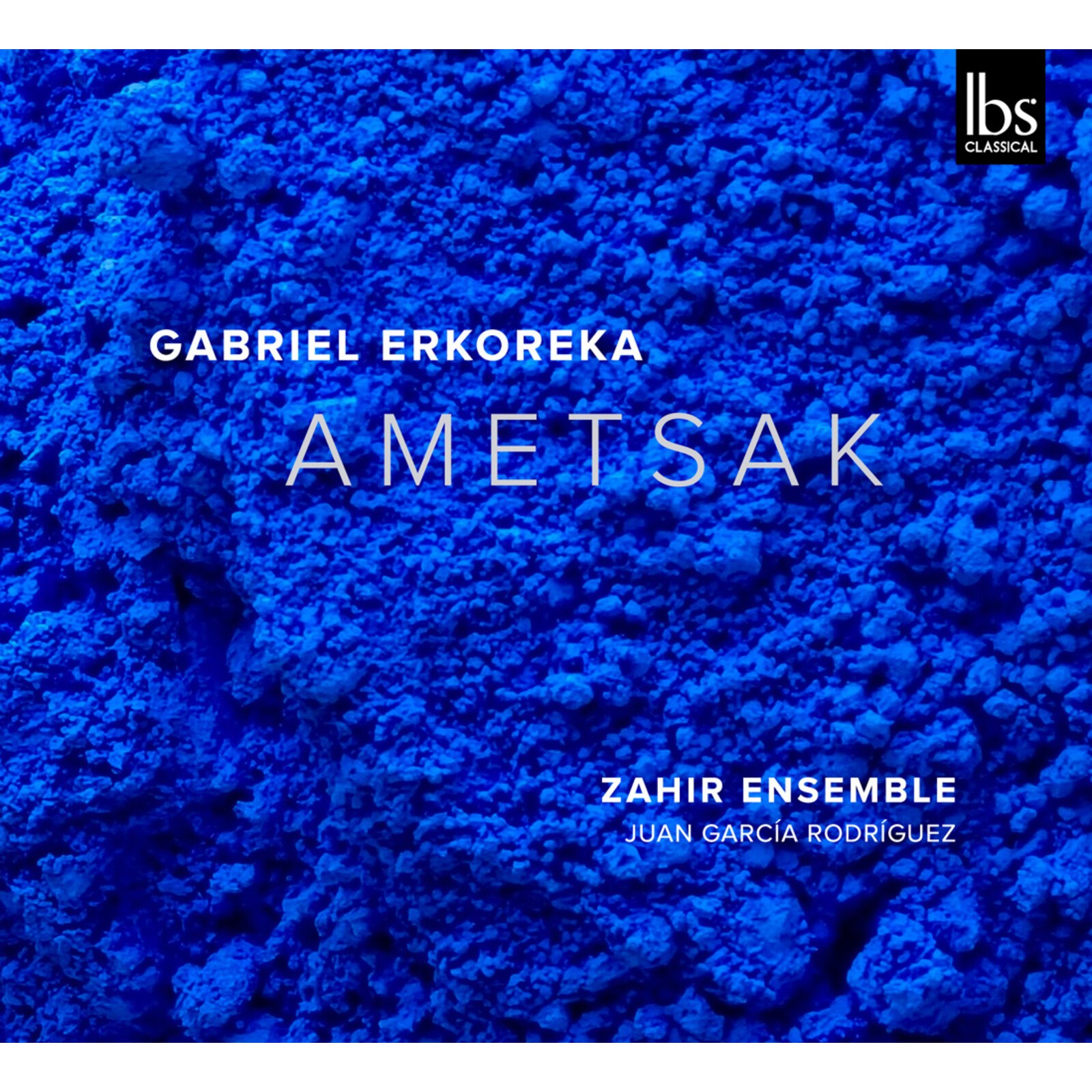 IBS242025 Zahir Ensemble; Juan Garcia Rodriguez Gabriel Erkoreka: Ametsak CD NEW