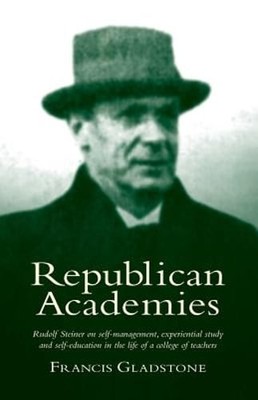 Republican Academies: Rudolf Steiner on self-management, experiential study and