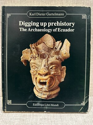 VORGESCHICHTE AUSGRABEN Die Archäologie Ecuadors Karl Dieter Gartelmann ed Mundi