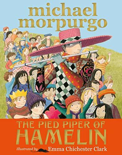 The Pied Piper of Hamelin,Michael Morpurgo, Emma Chichester Clark