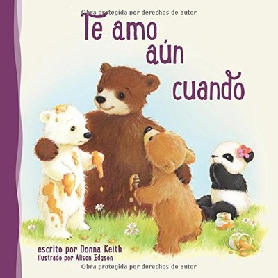 TE AMO AUN CUANDO (SPANISH EDITION) By Donna Keith & Allson Edgson **Excellent**