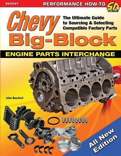 John Baechtel Chevy Big-Block Engine Parts Interchange (Paperback)