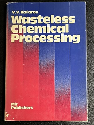 Wasteless Chemical Processing, V.V. Kafarov, 1985 Mir Publ. VGood Rare Hardcover