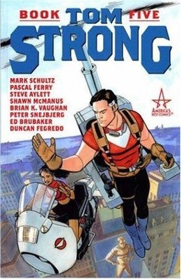Tom Strong: Bk. 5 - Schultz, Mark