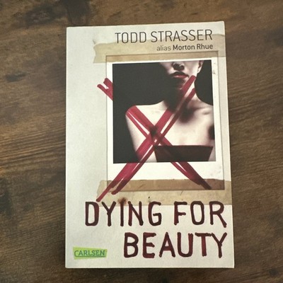 Dying for Beauty - Paperback   January 1, 2012 German Edition  by Todd Strasser