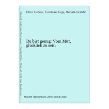 Du bist genug: Vom Mut, glücklich zu sein Ki...