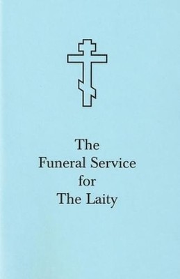 Holy Trinity Monastery The Funeral Service for the Laity (Paperback)