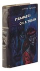 Strangers on a Train ~ Patricia Highsmith ~ First Edition ~ 1st Printing ~ 1950