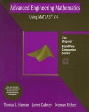 ADVANCED ENGINEERING MATHEMATICS USING MATLAB: A BOOKWARE By Thomas L. Harman