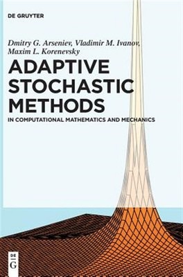 Adaptive Stochastic Methods : In Computational Mathematics and Mechanics, Har...