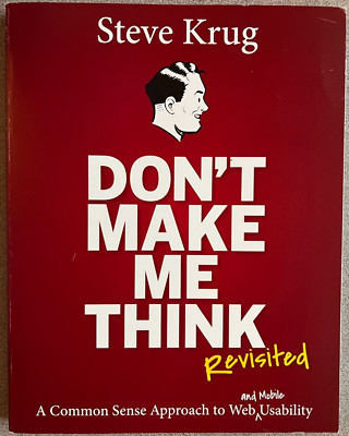 Don't Make Me Think, Revisited: A Common Sense Approach to ... VERY GOOD COND