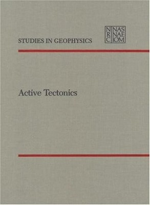 ACTIVE TECTONICS: IMPACT ON SOCIETY (STUDIES IN By National Research VG