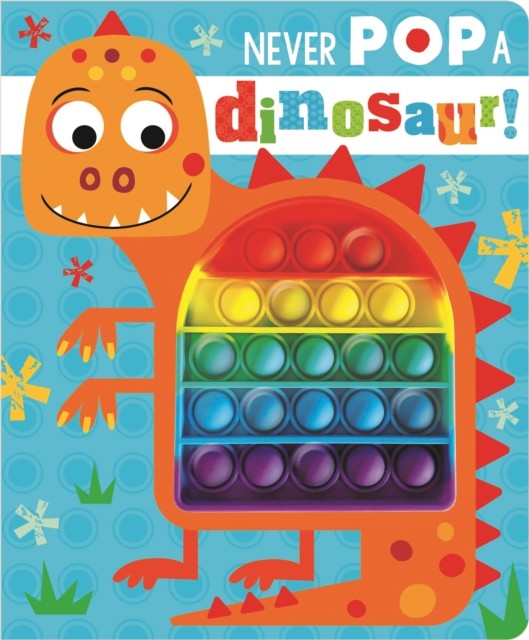 Never Pop a Dinosaur! by Make Believe Ideas (Hardback Book)