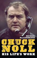 CHUCK NOLL: HIS LIFE'S WORK (THE LIBRARY OF PITTSBURGH By Michael Maccambridge