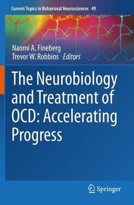 The Neurobiology and Treatment of OCD: Accelerating Progress by Naomi A. Fineber