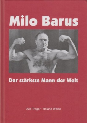 Buch: Milo Barus - Der stärkste Mann der Welt. Träger / Weise, 2009, Lemm Verlag