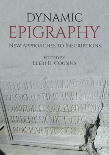 Dynamic Epigraphy: New Approaches to Inscriptions. Cousins New** - Image 2