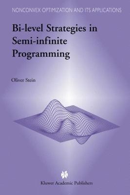 Bi-Level Strategies in Semi-Infinite Programming, Hardcover by Stein, Oliver,...