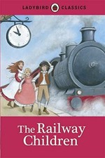 Ladybird Classics the Railway Children By Ladybird Ladybird