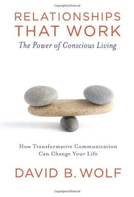 Relationships that Work: The Power of Conscious Living