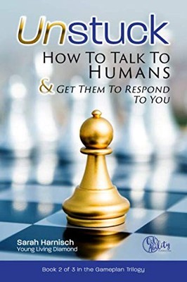 Unstuck: How To Talk To Humans  Get Them To Respond To You (Gameplan) - GOOD