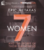 Seven Women: And The Secret Of Their Greatness - Unabridged Audio Book On Cd Seven Women: And The Secret Of Their Greatness - Unabridged Audio Book On Cd