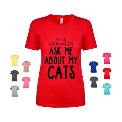 Ask Me About My Cats kitty felines furbabies meow paws cute Women's T Shirt