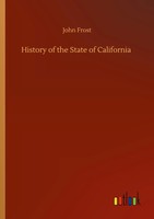 John Frost | History Of The State Of California | Taschenbuch | Englisch (2020)