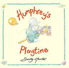Humphrey's Playtime by Sally Hunter (Hardback, 2003)