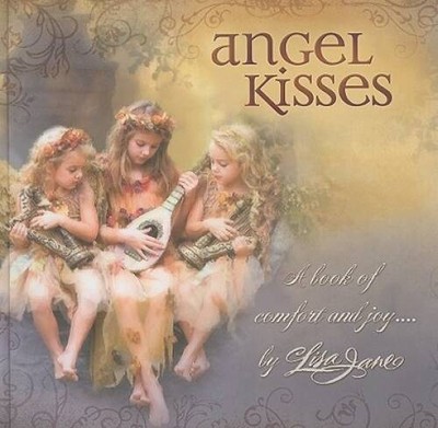 Angel Kisses: A Book of Comfort and Joy    - Hardcover - VERY GOOD