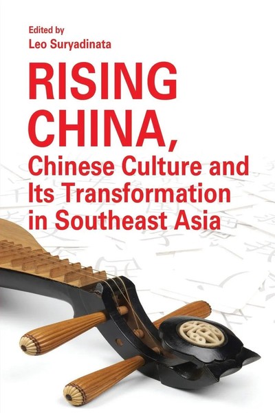 Leo Suryadinata | Rising China, Chinese Culture And Its Transformation In...-image