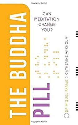 The Buddha Pill : Can Meditation Change You? Miguel, Wikholm, Cat