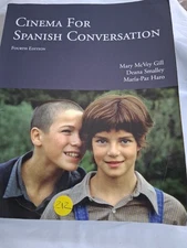 Cinema for Spanish Conversation by Deana M. Smalley, Mary McVey Gill and...